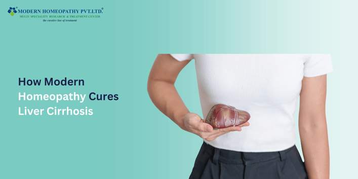 How Modern Homeopathy Cures Liver Cirrhosis