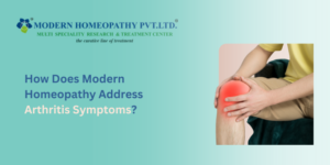 How Does Modern Homeopathy Address Arthritis Symptoms?