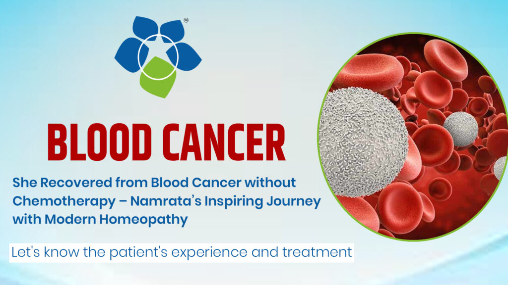 Namrata’s Blood Cancer Recovery with Modern Homeopathy – No Chemo Needed