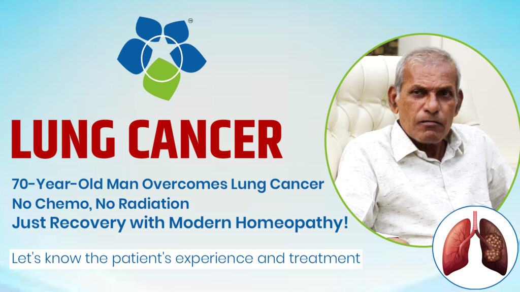 70-Year-Old Man Overcomes Lung Cancer - No Chemo, No Radiation – Just Recovery with Modern Homeopathy!