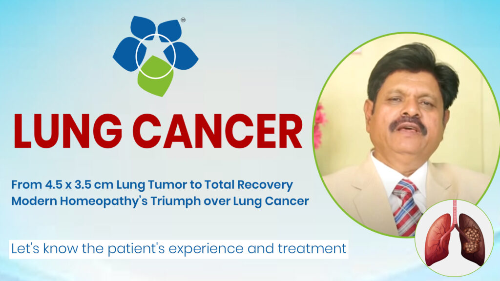 From 4.5 x 3.5 cm Lung Tumor to Total Recovery – Modern Homeopathy’s Triumph over Lung Cancer