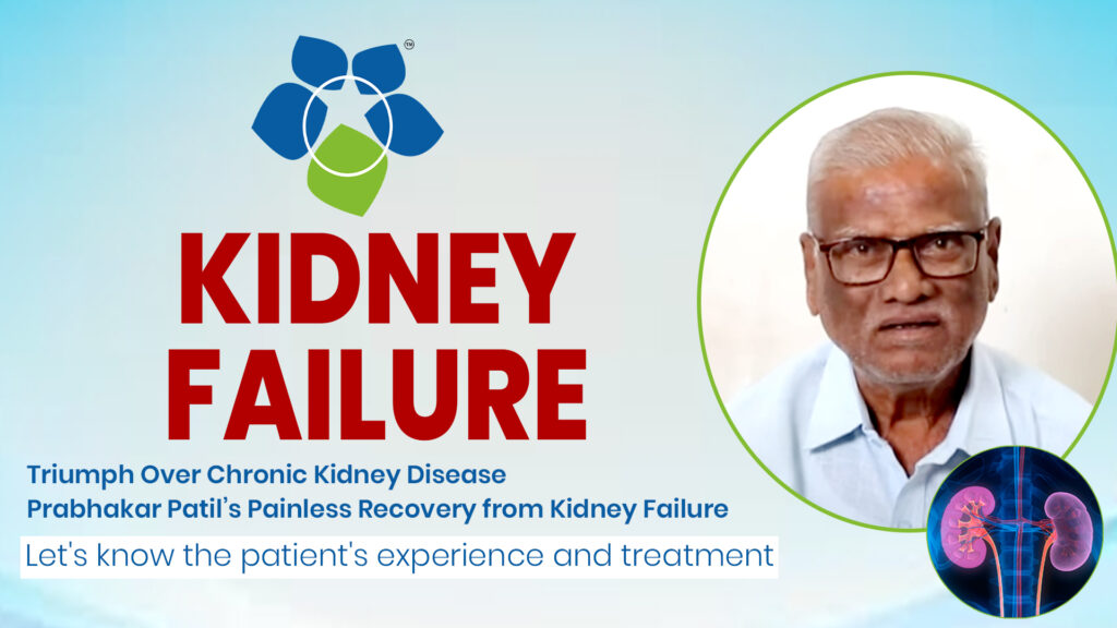 Triumph Over Kidney Failure: Prabhakar Patil’s Painless Recovery