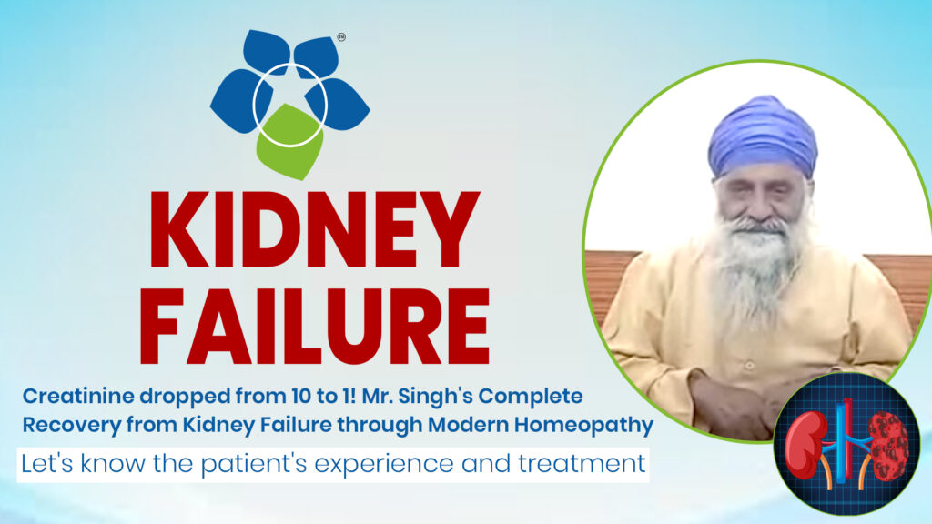 Creatinine dropped from 10 to 1! Mr. Singh's Complete Recovery from Kidney Failure through Modern Homeopathy