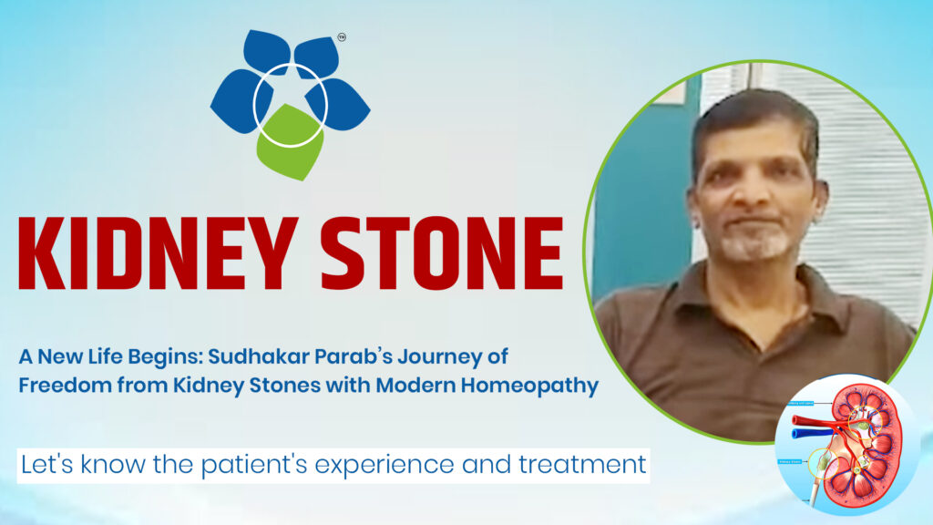 A New Life Begins: Sudhakar Parab’s Journey of Freedom from Kidney Stones with Modern Homeopathy