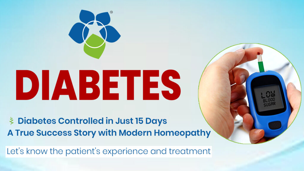 🌿 Diabetes Controlled in Just 15 Days – A True Success Story with Modern Homeopathy